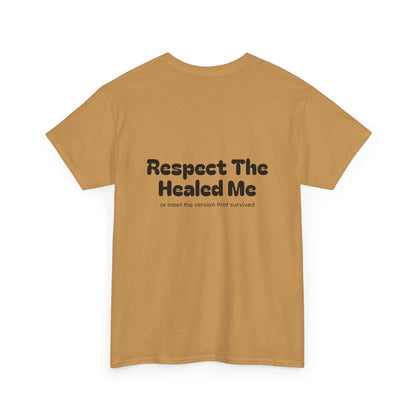 Respect The Healed Me Unisex Heavy Cotton Tee