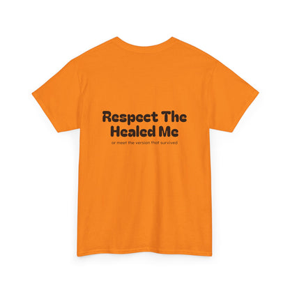 Respect The Healed Me Unisex Heavy Cotton Tee
