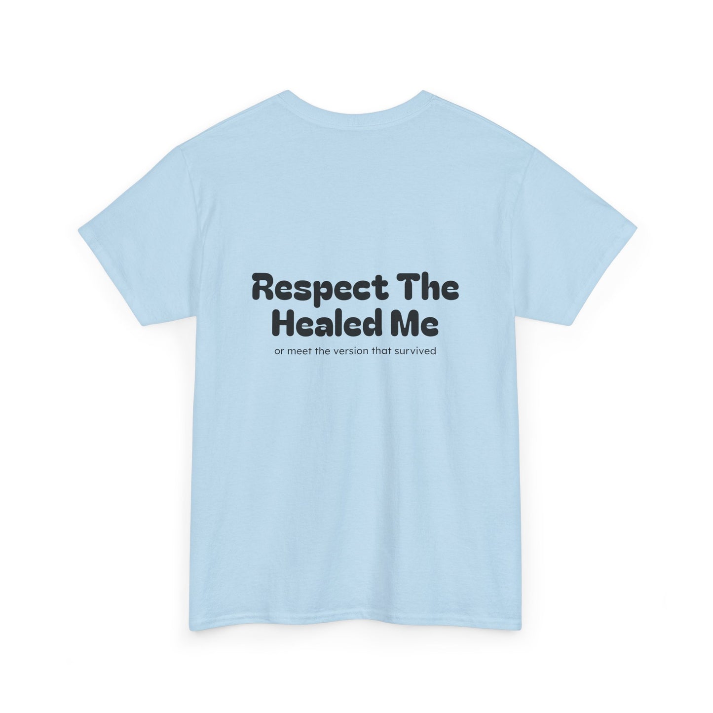 Respect The Healed Me Unisex Heavy Cotton Tee