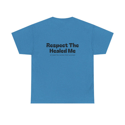 Respect The Healed Me Unisex Heavy Cotton Tee