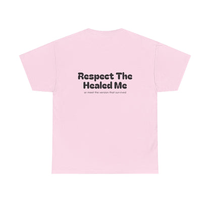 Respect The Healed Me Unisex Heavy Cotton Tee