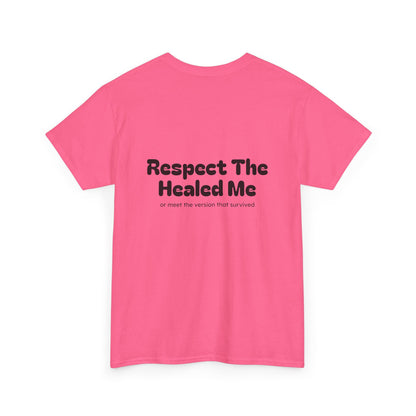Respect The Healed Me Unisex Heavy Cotton Tee