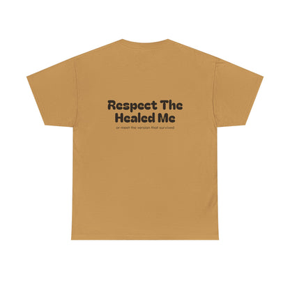 Respect The Healed Me Unisex Heavy Cotton Tee