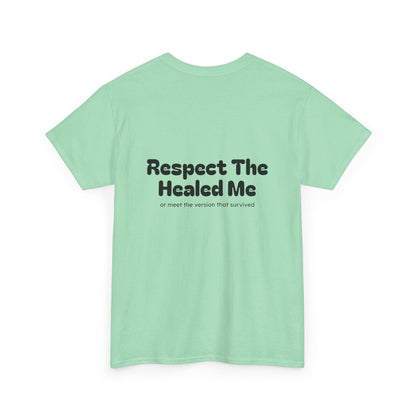Respect The Healed Me Unisex Heavy Cotton Tee