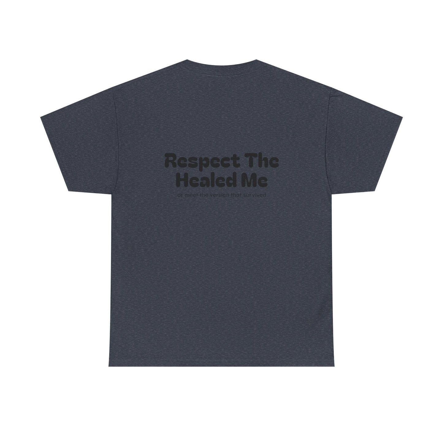 Respect The Healed Me Unisex Heavy Cotton Tee